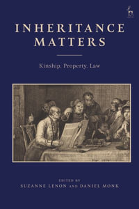 Inheritance Matters : Kinship, Property, Law - Suzanne Lenon