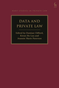 Data and Private Law : Hart Studies in Private Law - Dr Damian  Clifford