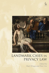 Landmark Cases in Privacy Law : Landmark Cases - Paul Wragg