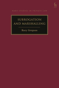 Subrogation and Marshalling : Hart Studies in Private Law - Rory Gregson