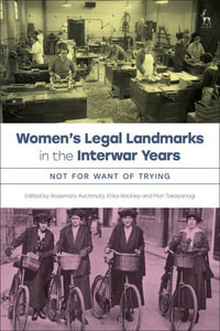 Women's Legal Landmarks in the Interwar Years : Not for Want of Trying - Professor Rosemary Auchmuty
