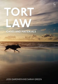 Tort Law : Cases and Materials - Dr Jodi Gardner