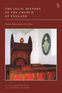 The Legal History of the Church of England : From the Reformation to the Present - Norman Doe