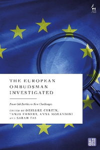 The European Ombudsman Investigated : From Old Battles to New Challenges - Deirdre Curtin