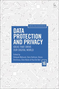 Data Protection and Privacy, Volume 16 : Ideas That Drive Our Digital World - Hideyuki Matsumi