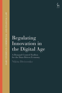 Regulating Innovation in the Digital Age : A Demand-Centred Toolbox for the Data-Driven Economy - Nikita Divissenko