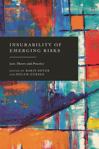 Insurability of Emerging Risks : Law, Theory and Practice - Baris Soyer