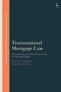 Transnational Mortgage Law : Reconstructing the Global Framework for Housing Finance - Guido Comparato