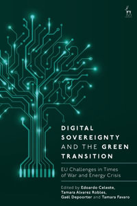 Digital Sovereignty and the Green Transition : EU Challenges in Times of War and Energy Crisis - Edoardo Celeste