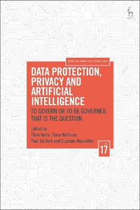 Data Protection, Privacy and Artificial Intelligence, Volume 17 : To Govern or To Be Governed, That Is the Question - Eleni Kosta