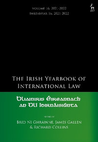 The Irish Yearbook of International Law, Volume 16, 2021-2022 : Irish Yearbook of International Law - Bríd Ní Ghráinne