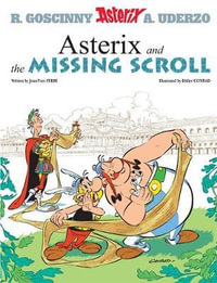 Asterix and the Missing Scroll : Asterix : Book 36 - Jean-Yves Ferri