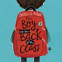 The Boy At the Back of the Class : The Modern Witch's Spells : Book 1 - Onjali Q. Raúf