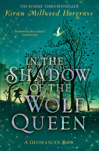 Geomancer: In the Shadow of the Wolf Queen : An epic fantasy adventure from an award-winning author - Kiran Millwood Hargrave