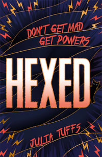 Hexed : Don't Get Mad, Get Powers. - Julia Tuffs