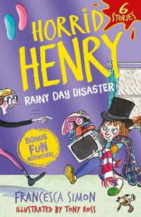 Horrid Henry : Rainy Day Disaster - Francesca Simon