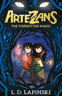 Artezans: The Forgotten Magic: Book 1 : Artezans - L.D. Lapinski