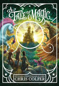 A Tale of Magic : A Tale of Magic - Chris Colfer