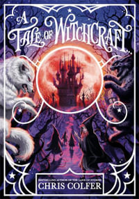 A Tale of Witchcraft : Tale of Magic : Book 2 - Chris Colfer