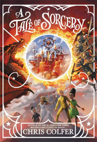 A Tale of Sorcery : A Tale of Magic: Book 3 - Chris Colfer