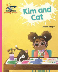 Reading Planet - Kim and Cat - Pink A : Galaxy - Teresa Heapy