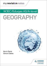 My Revision Notes : WJEC AS/A-level Geography - Kevin Davis