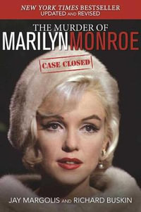 The Murder of Marilyn Monroe : Case Closed - Jay Margolis