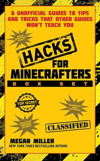 Hacks for Minecrafters Box Set : 6 Unofficial Guides to Tips and Tricks That Other Guides Wona't Teach You - Megan Miller