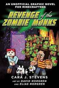 Revenge of the Zombie Monks : An Unofficial Graphic Novel for Minecrafters : Number 2 - Cara J. Stevens