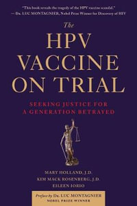 The HPV Vaccine On Trial : Weighing the Evidence - Mary Holland