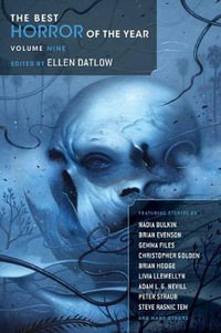 The Best Horror of the Year Volume Nine : Best Horror of the Year - Ellen Datlow