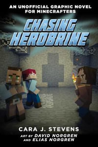 Chasing Herobrine : An Unofficial Graphic Novel for Minecrafters, #5 - Cara J. Stevens