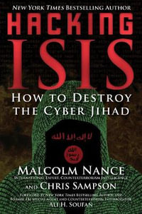 Hacking ISIS : How to Destroy the Cyber Jihad - Malcolm Nance