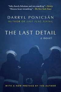 The Last Detail : A Novel - Darryl Ponicsan