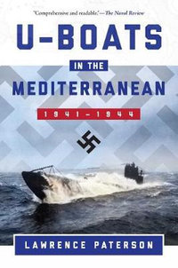 U-Boats in the Mediterranean : 1941-1944 - Paterson Lawrence