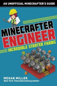 Minecrafter Engineer : Must-Have Starter Farms - Megan Miller