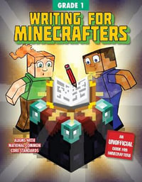 Writing for Minecrafters: Grade 1 : Grade 1 - Amanda Brack