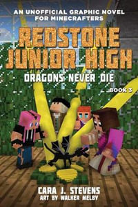 Dragons Never Die : Redstone Junior High #3 - Cara J. Stevens