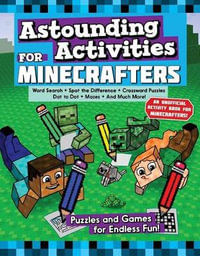 Astounding Activities for Minecrafters : Puzzles and Games for Endless Fun - Jen Funk Weber