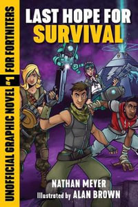 Last Hope for Survival : Unofficial Graphic Novel #1 for Fortniters - Nathan Meyer