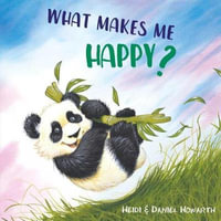 What Makes Me Happy? : What Makes Me Feel? - Heidi Howarth