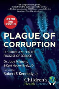 Plague of Corruption : Restoring Faith in the Promise of Science - Kent Heckenlively