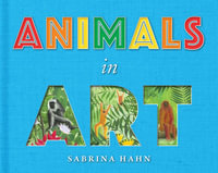 Animals in Art : Sabrina Hahn's Art & Concepts for Kids - Sabrina Hahn