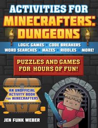 Activities for Minecrafters: Dungeons : Puzzles and Games for Hours of Fun! - Logic Games, Code Breakers, Word Searches, Mazes, Riddles,  - Jen Funk Weber