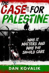 The Case for Palestine : Why It Matters and Why You Should Care - Dan Kovalik