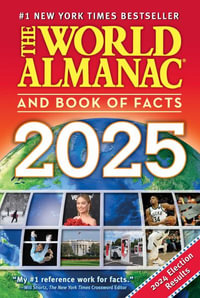 The World Almanac and Book of Facts 2025 : The World Almanac and Book of Facts - Sarah Janssen