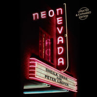 Neon Nevada : Updated & Expanded Edition - Sheila Swan