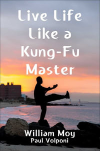 Live Life Like a Kung-Fu Master - Paul Volponi