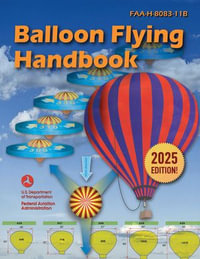 Balloon Flying Handbook (2025) : FAA-H-8083-11B - Federal Aviation Administration