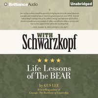 With Schwarzkopf : Life Lessons of The Bear - Gus Lee